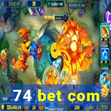 74 bet com